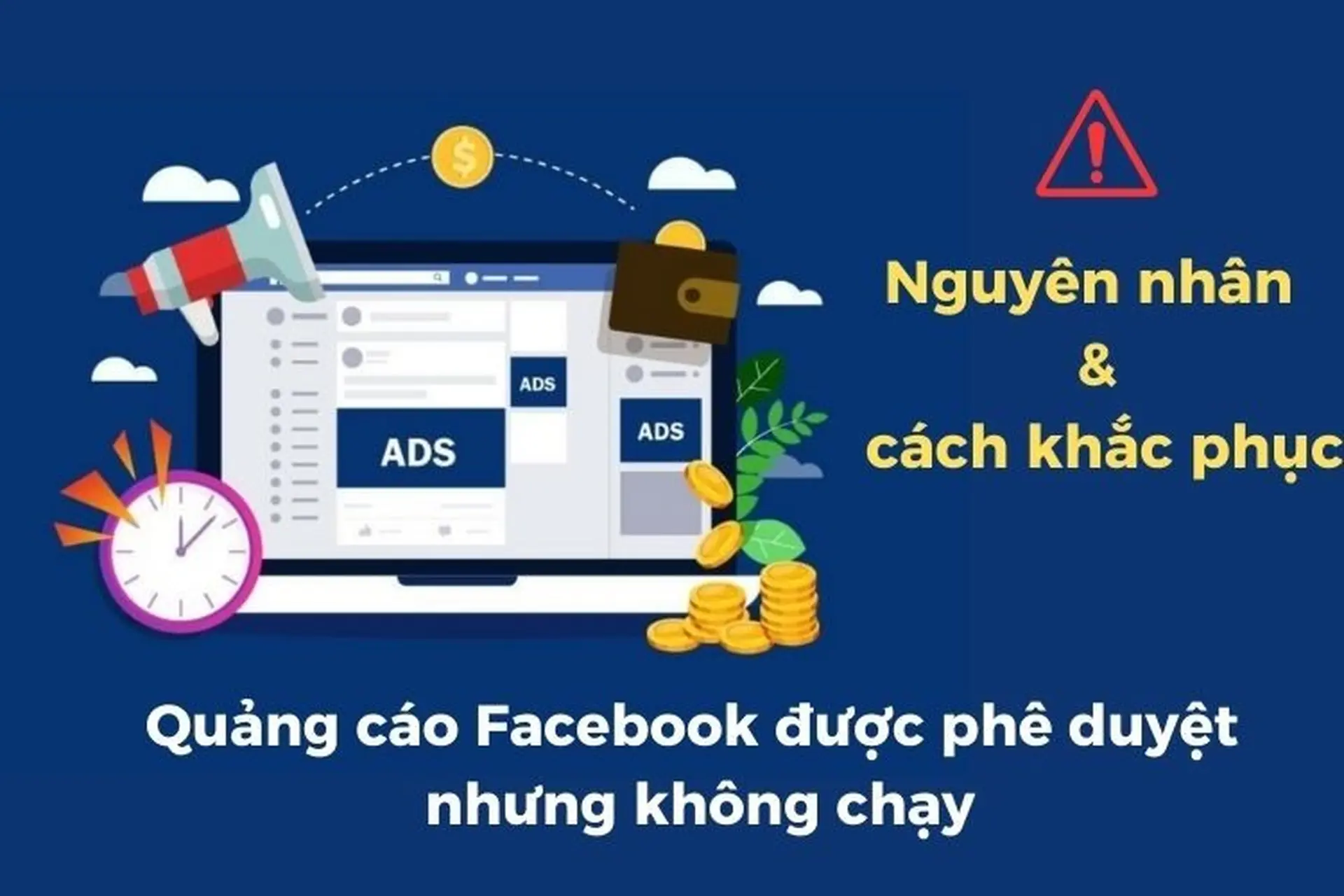 Những lỗi phổ biến khi chạy quảng cáo Facebook và cách khắc phục hiệu quả