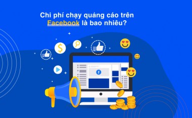 Chi Phí Quảng Cáo Facebook Bao Nhiêu? Có Đắt Không?