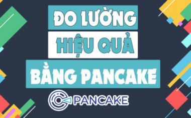Đo Lường Hiệu Quả Quảng Cáo Facebook Bằng Pancake – Pancake Facebook Tools