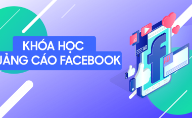 Khóa Học Quảng Cáo Facebook Chuyên Nghiệp