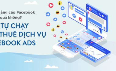 Nên thuê agency chạy Facebook Ads hay tự chạy? So sánh chi tiết